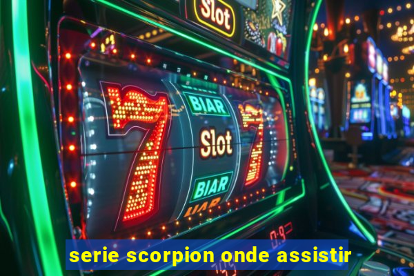 serie scorpion onde assistir